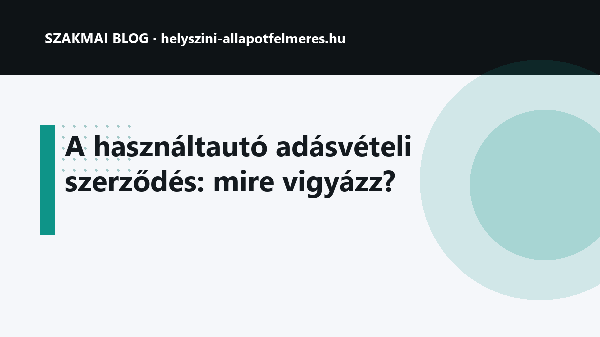 A használtautó adásvételi szerződés: mire vigyázz?