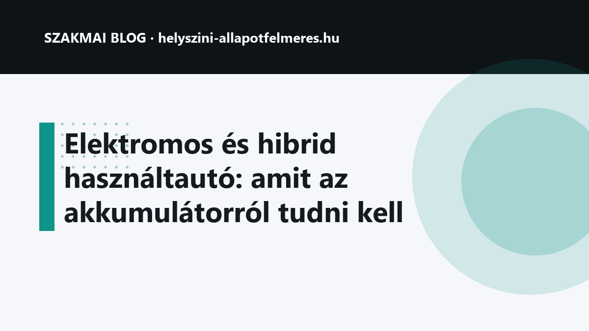 Elektromos és hibrid használtautó: amit az akkumulátorról tudni kell