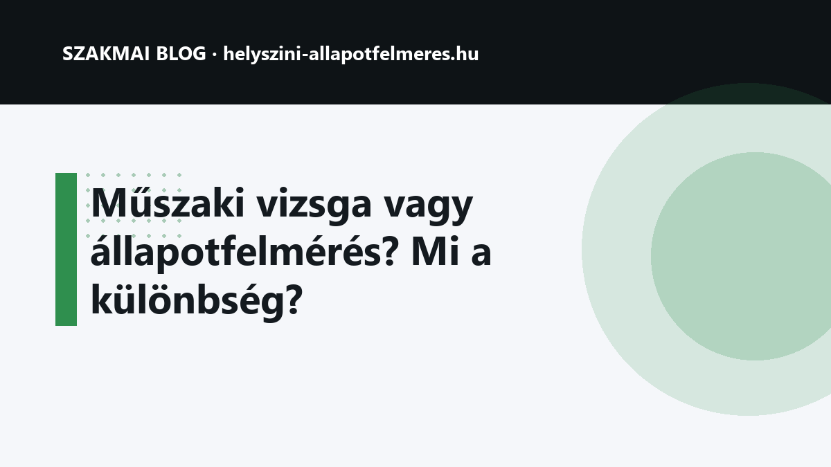 Műszaki vizsga vagy állapotfelmérés? Mi a különbség?