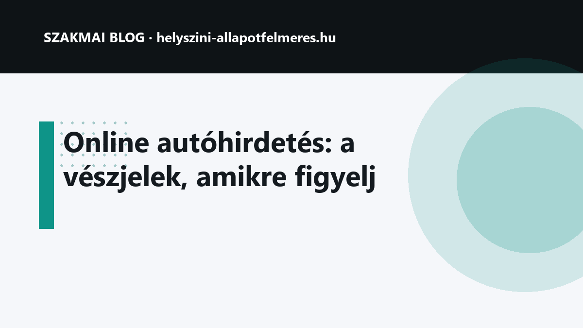 Online autóhirdetés: a vészjelek, amikre figyelj