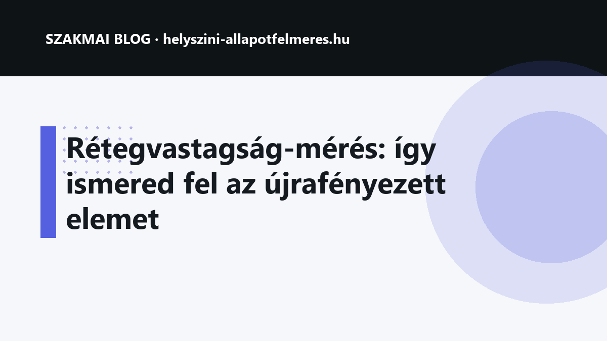 Rétegvastagság-mérés: így ismered fel az újrafényezett elemet