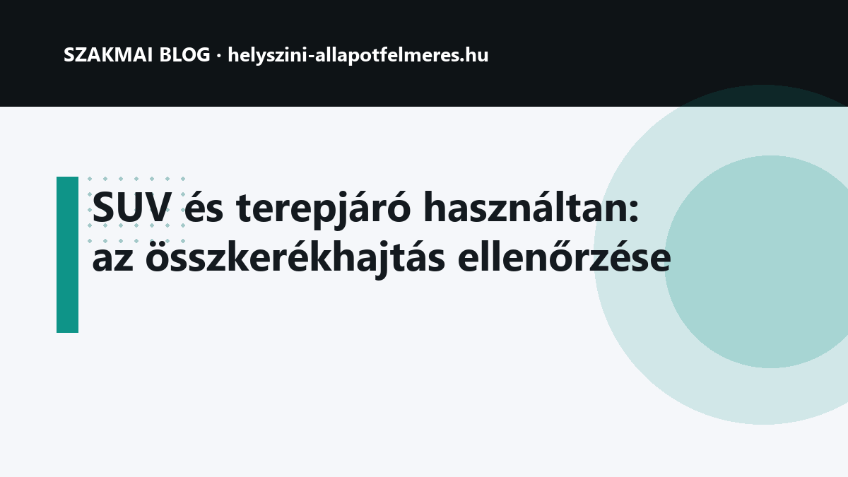 SUV és terepjáró használtan: az összkerékhajtás ellenőrzése